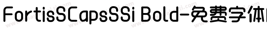 FortisSCapsSSi Bold字体转换